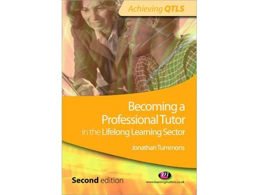 Becoming a Professional Tutor in the Lifelong Learning Sector