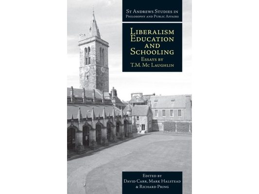 Liberalism, Education and Schooling: Essays by T.M. McLaughlin