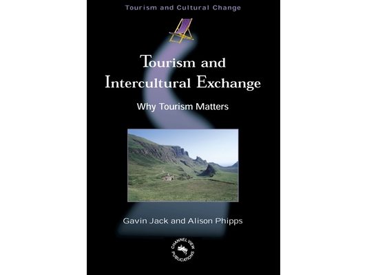 Tourism and Intercultural Exchange: Why Tourism Matters