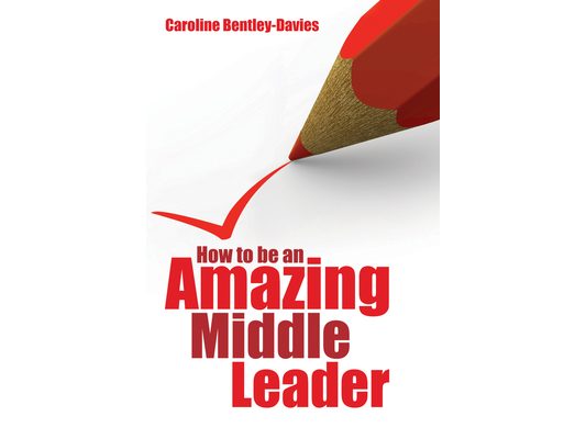 How to Be an Amazing Middle Leader