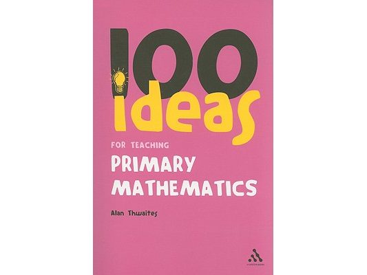 100 Ideas for Teaching Primary Mathematics