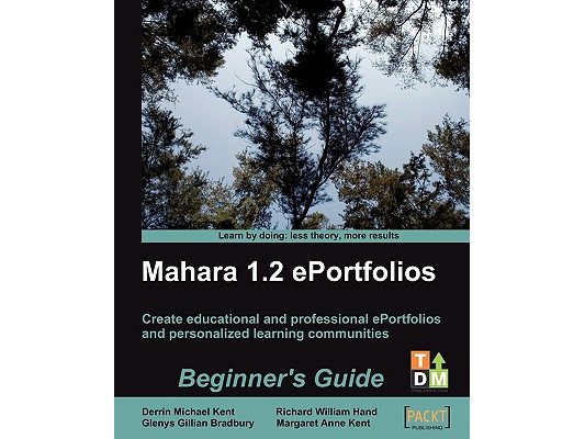 Mahara 1.2 E-Portfolios: Beginner's Guide