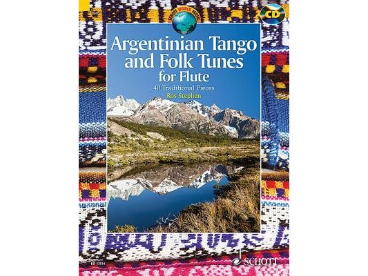 Argentinian Tango and Folk Tunes for Flute: 41 Traditional Pieces