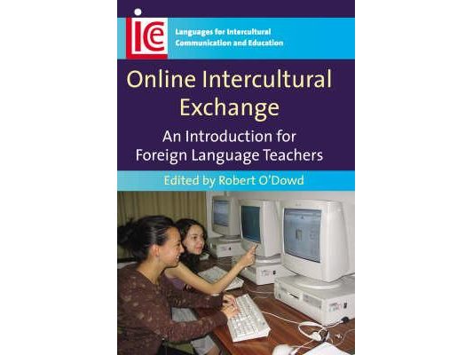 Online Intercultural Exchange: An Introduction for Foreign Language Teachers