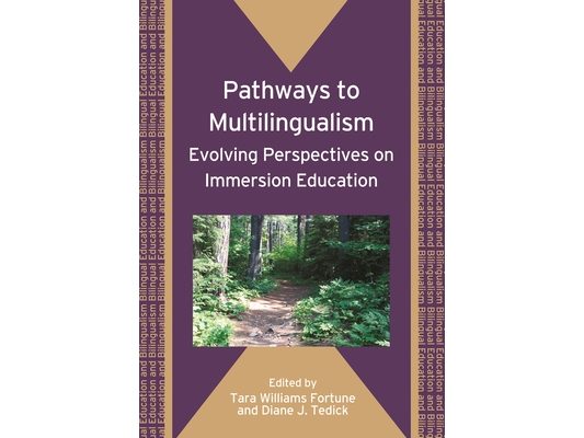 Pathways to Multilingualism: Evolving Perspectives on Immersion Education