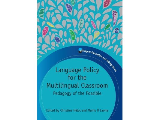Language Policy for the Multilingual Classroom: Pedagogy of the Possible