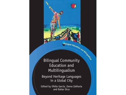 Bilingual Community Education and Multilingualism: Beyond Heritage Languages in a Global City