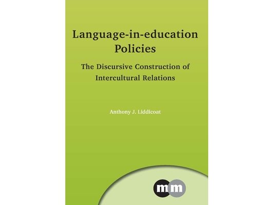 Language-In-Education Policies: The Discursive Construction of Intercultural Relations