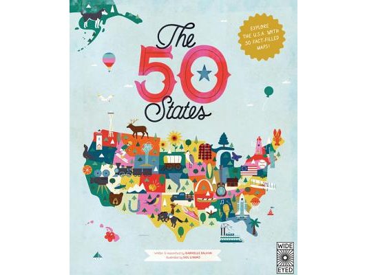 The 50 States: Explore the U.S.A. with 50 Fact-Filled Maps!