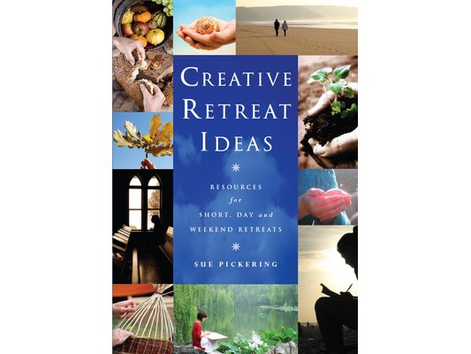 Creative Retreat Ideas: Resources for Short, Day and Weekend Retreats [With CDROM]