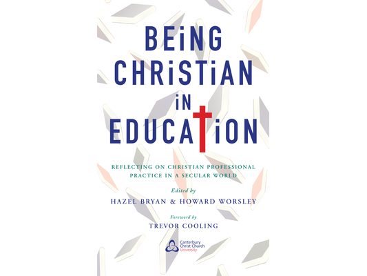 Being Christian in Education: Faith Perspectives on Practice and Policy