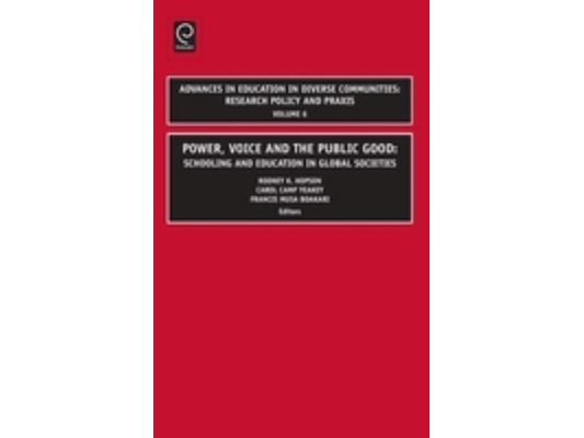 Power, Voice and the Public Good: Schooling and Education in Global Societies