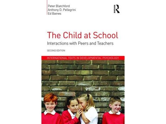 The Child at School: Interactions with peers and teachers, 2nd Edition