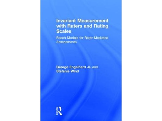 Invariant Measurement with Raters and Rating Scales: Rasch Models for Rater-Mediated Assessments
