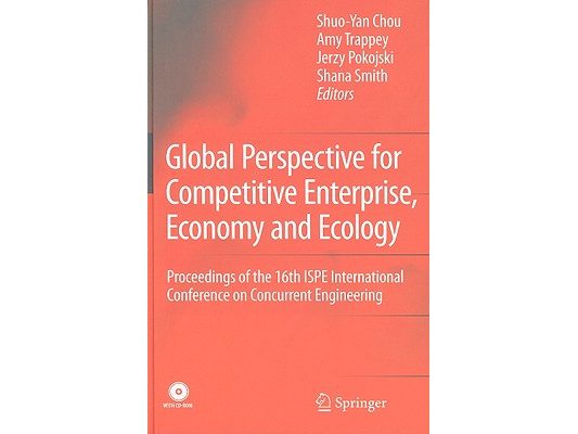 Global Perspective for Competitive Enterprise, Economy and Ecology: Proceedings of the 16th ISPE International Conference on Concurrent Engineering [W