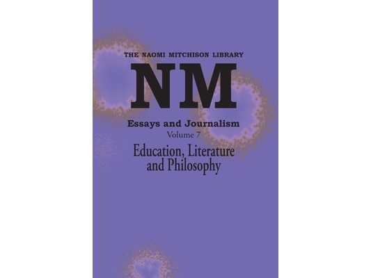 Essays and Journalism, Volume 7: Education, Literature and Philosophy