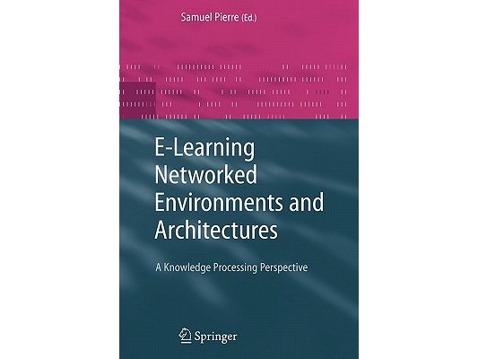 E-Learning Networked Environments and Architectures: A Knowledge Processing Perspective