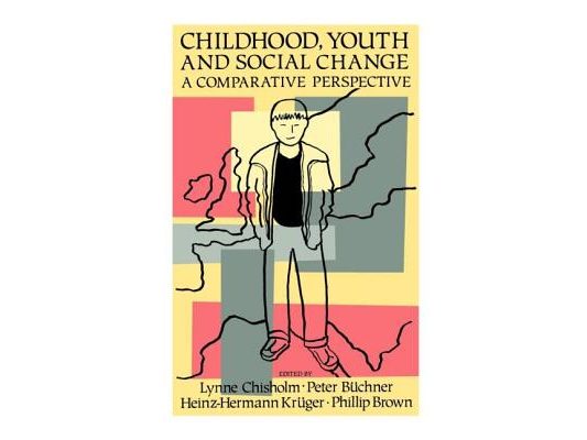 Childhood, Youth And Social Change: A Comparative Perspective