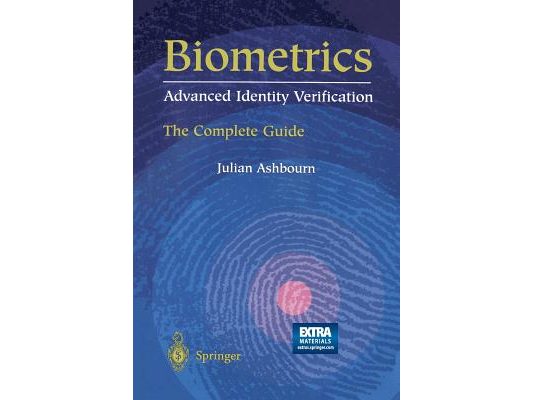 Biometrics: Advanced Identity Verification: The Complete Guide [With CDROM]