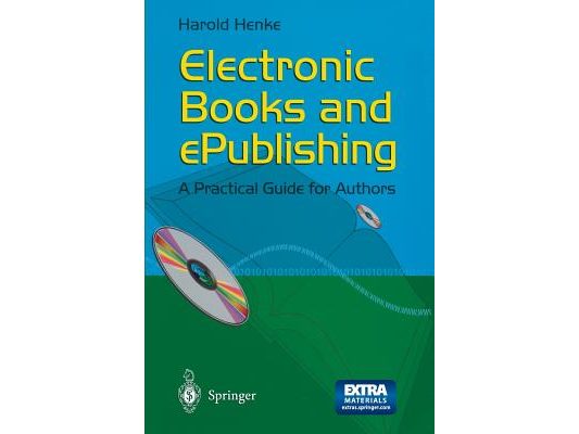 Electronic Books and Epublishing: A Practical Guide for Authors [With CD-ROM]