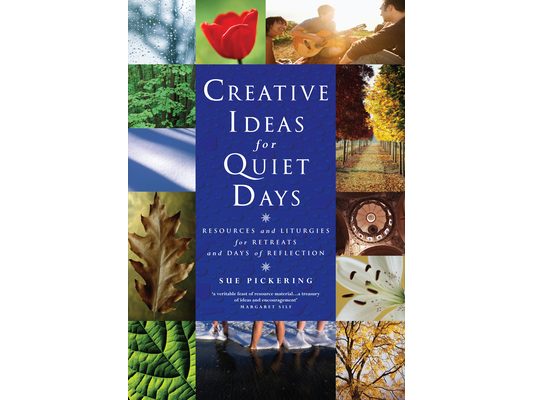 Creative Ideas for Quiet Days: Resources and Liturgies for Retreats and Days of Reflection [With CDROM]