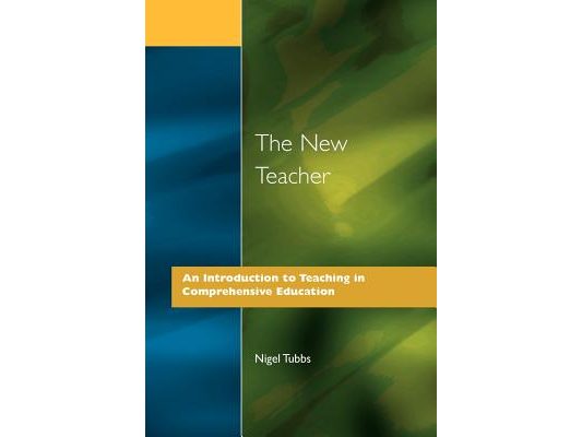 The New Teacher: An Introduction to Teaching in Comprehensive Education
