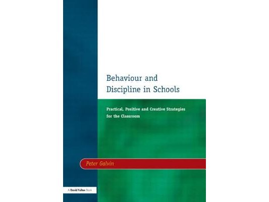 Behaviour & Discipline in Schools, Two: Practical, Positive & Creative Strategies for the Class