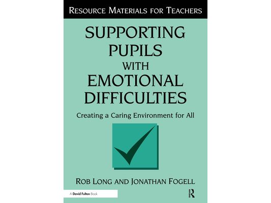 Supporting Pupils with Emotional Difficulties: Creating a Caring Environment for All