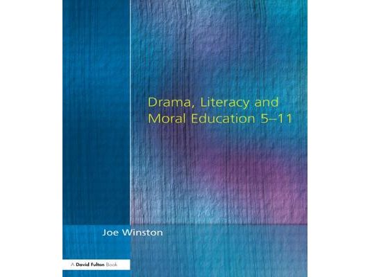Drama, Literacy and Moral Education 5-11