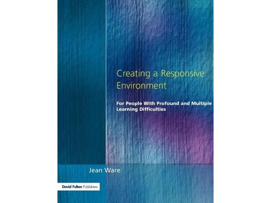 Creating a Responsive Environment for People with Profound and Multiple Learning Difficulties