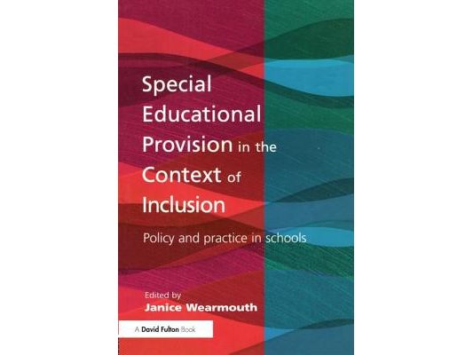 Special Educational Provision in the Context of Inclusion: Policy and Practice in Schools