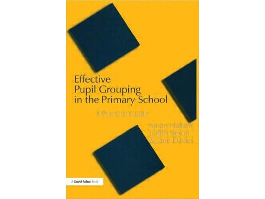 Effective Pupil Grouping in the Primary School: A Practical Guide
