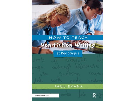 How to Teach Non-Fiction Writing at Key Stage 3