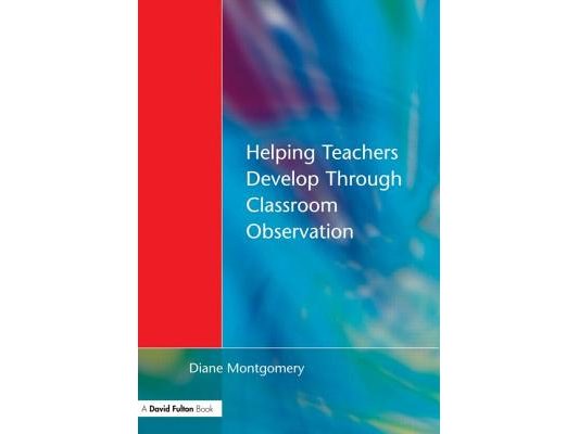 Helping Teachers Develop through Classroom Observation