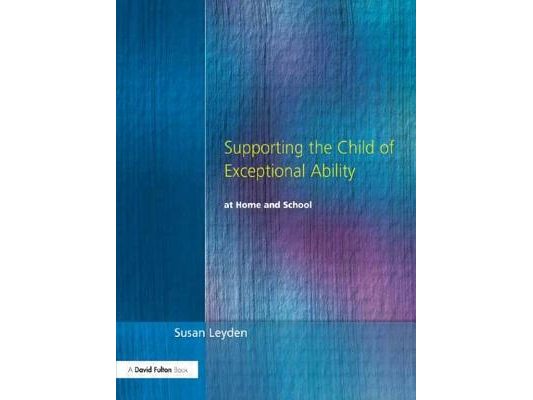 Supporting the Child of Exceptional Ability at Home and School