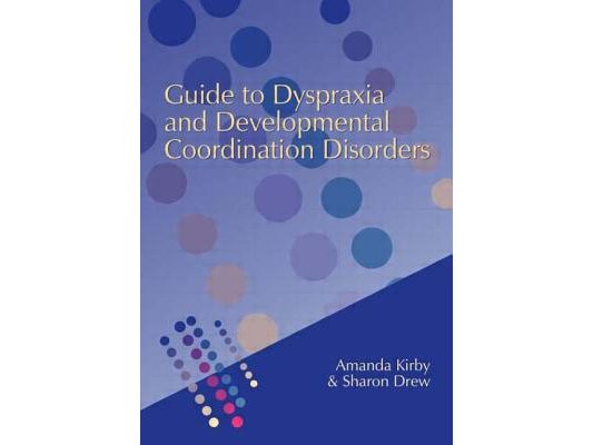 Guide to Dyspraxia and Developmental Coordination Disorders