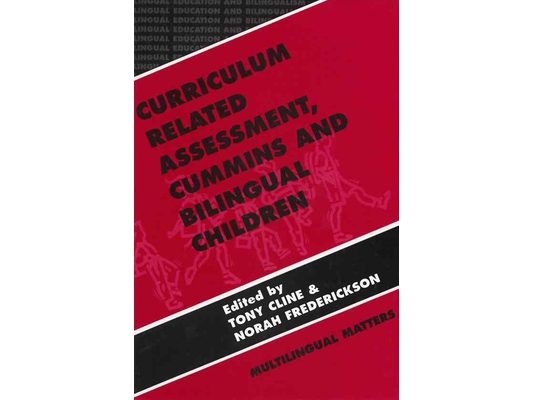 Curriculum Related Assessment: Cummins and Bilingual Children