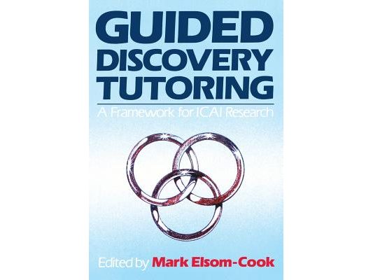 Guided Discovery Tutoring: A Framework for Icai Research