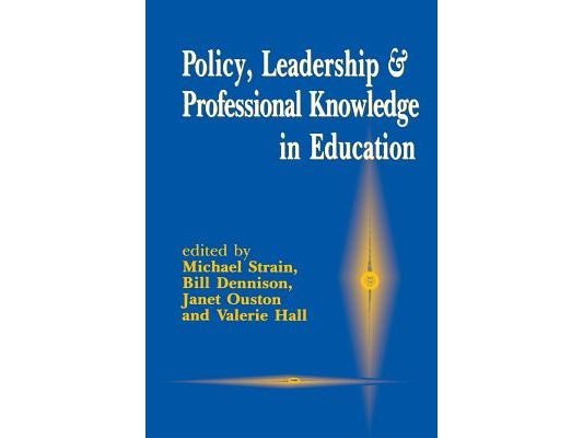 Policy, Leadership and Professional Knowledge in Education