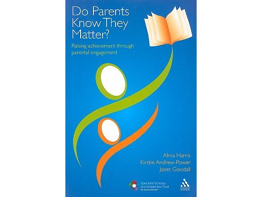 Do Parents Know They Matter?: Raising Achievement Through Parental Engagement