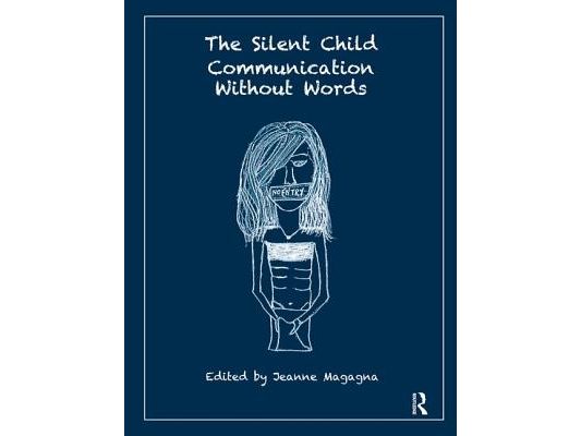 The Silent Child: Communication without Words