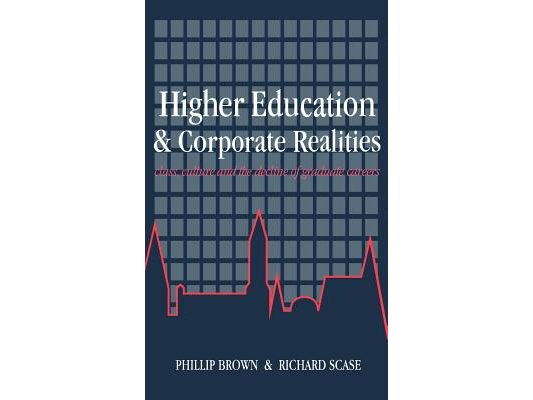 Higher Education And Corporate Realities: Class, Culture And The Decline Of Graduate Careers