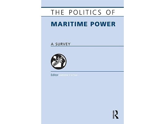 The Politics of Maritime Power: A Survey
