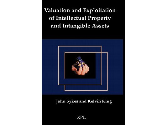 Valuation and Exploitation of Intellectual Property and Intangible Assets