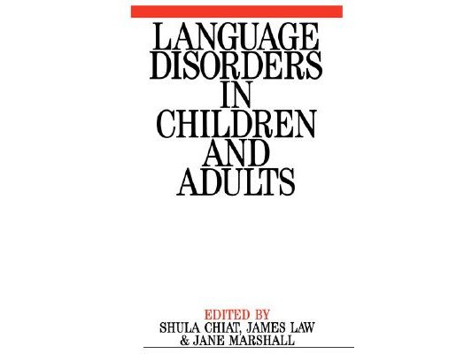 Language Disorders in Children and Adults: Psycholinguistic Approaches to Therapy