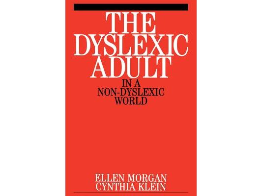 The Dyslexic Adult in a Non-Dyslexic World