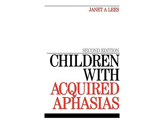 Children with Acquired Aphasias