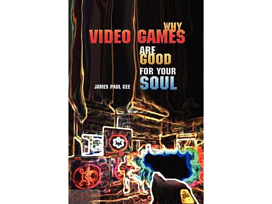 Why Video Games Are Good for Your Soul: Pleasure and Learning