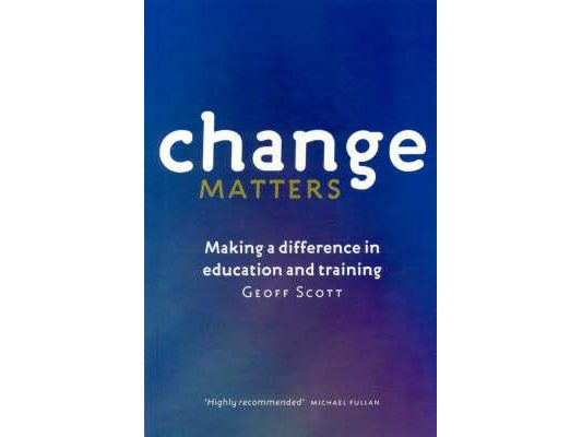 Change Matters: Making a difference in education and training