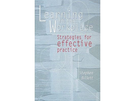 Learning In The Workplace: Strategies for effective practice